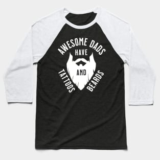 Awesome Dads Have Tattoos & Beards Baseball T-Shirt